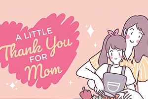 A Little Thank You For Mom